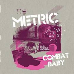 Metric : Combat Baby